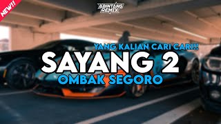 DJ SAYANG 2 (OMBAK SEGORO, DEWI ASMORO) X BABAD TRETETEW VIRAL TIKTOK?! 