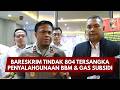 PRESISI UPDATE: BARESKRIM TINDAK 804 TERSANGKA PENYALAHGUNAAN BBM &amp; GAS SUBSIDI 07/09/26 (19.12)