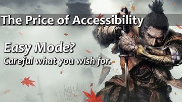 The Price of Accessibility - Why Sekiro doesn