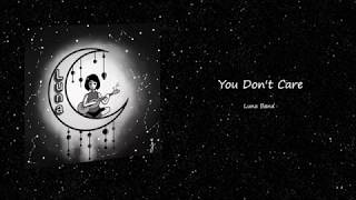 You Don't Care - Luna Band