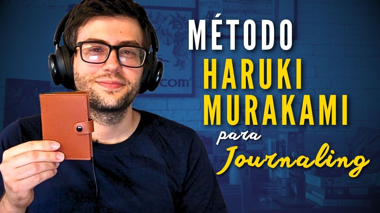 Mantenha um diário como HARUKI MURAKAMI para descobrir seu EU verdadeiro