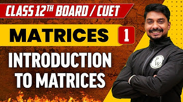 Matrices 01 | Introduction | Class 12th/CUET