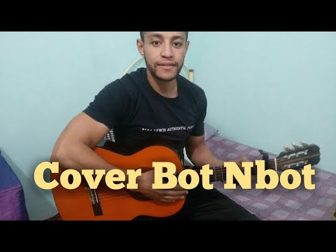 Cover Bot Nbot Abdel Chayal By Ilyass Music اغنية بوت نبت بصوت الياس 