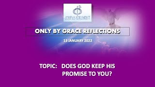 13 JAN 2022 - ONLY BY GRACE REFLECTIONS