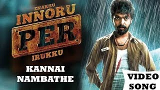 Download Lagu Kannai Nambathey - Enakku Innoru Per Irukku | Official Video Song | Gana Bala | G.V. Prakash Kumar MP3
