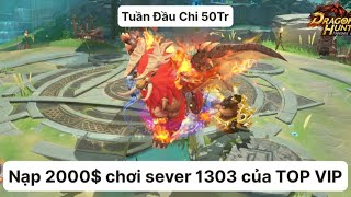 Dragon Hunters | Nạp 50Tr Chơi Sever Mới Ôn Kỷ Niệm Xưa | Tam Thái Tử