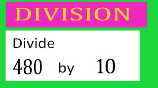 Divide     480      by     10  Divide   completely