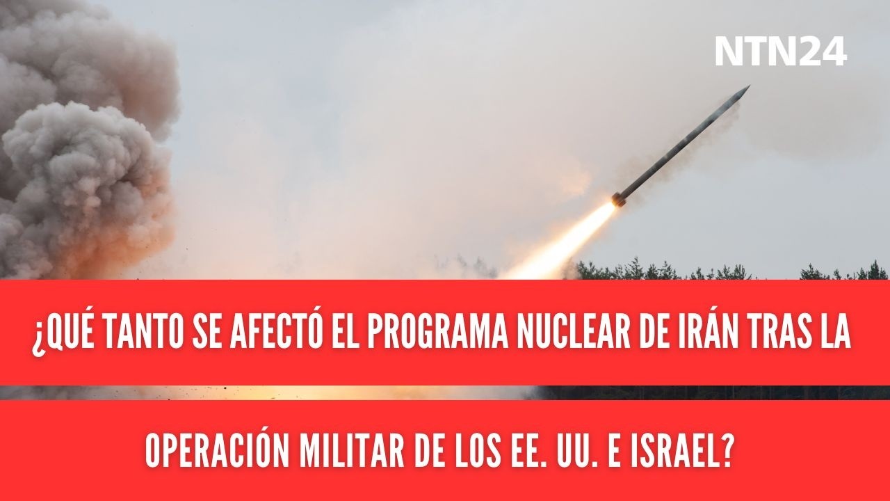 ¿Qué tanto se afectó el programa nuclear de Irán tras la operación militar de los EE. UU. e Israel?