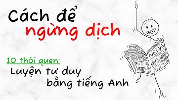 Làm thế nào để bạn SUY NGHĨ bằng TIẾNG ANH l How to THINK in ENGLISH