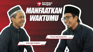 Bincang Santai : Manfaatkan Waktumu - Ustadz Abu Hudzaifah