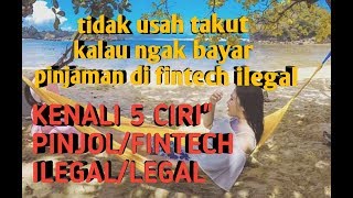 5 Cara membedakan pinjol/fintech ilegal-legal/pinjam di pinjol ilegal ngak usah bayar!kalau ngacam!!
