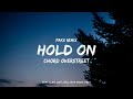Chord Overstreet Hold On Pakx Chill Remix