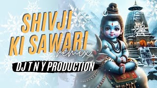 Shiv Ji ki Sawari VIBRATION MIX DJ T N Y production