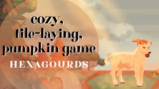 A Cozy Indie Game about Making a Pumpkin Patch | Hexagourds