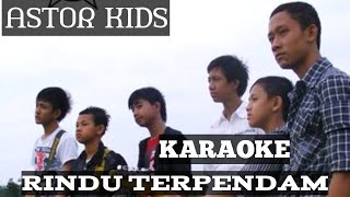 Rindu Terpendam ll Astor Kids - Karaokw