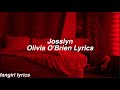 Josslyn || Olivia O'Brien Lyrics