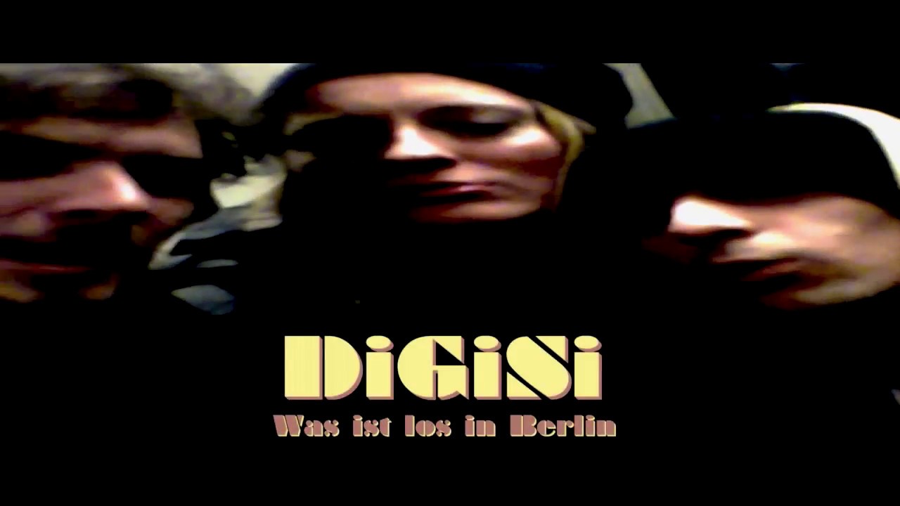 Dig Isi DiGiSi Was Ist Los In Berlin - YouTube