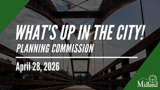 City of Midland | What's Up in the City! Planning: April 28, 2026