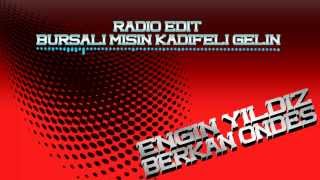 Bursalı mısın Kadifeli Gelin Remix