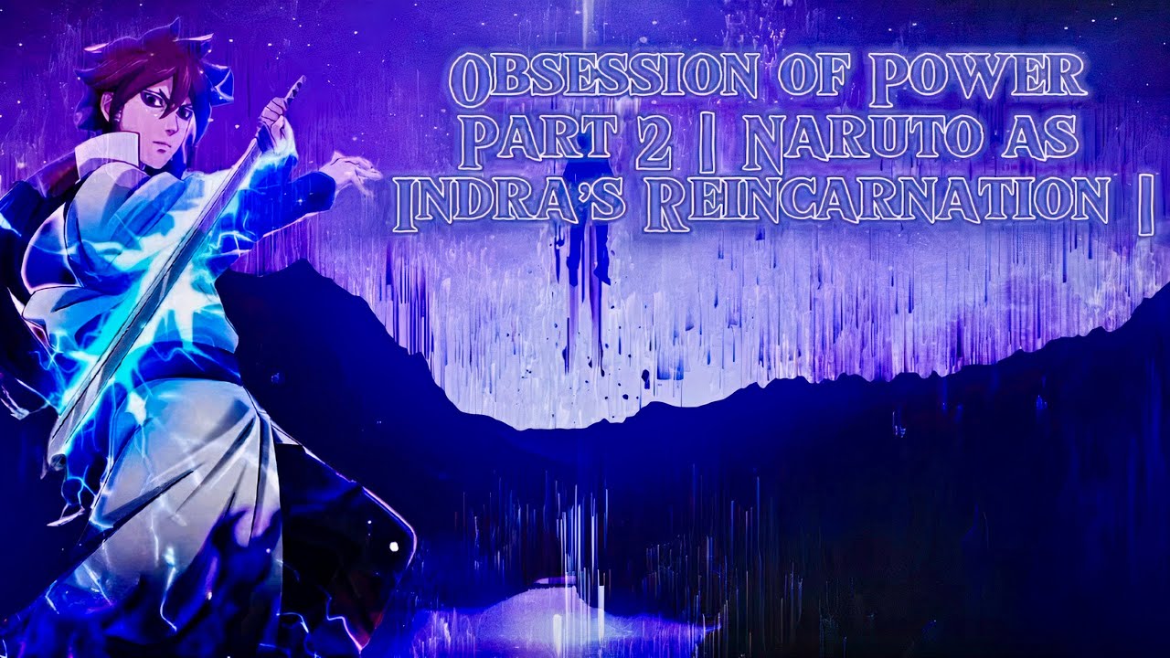 𝐍𝐚𝐫𝐮𝐭𝐨 𝐚𝐬 𝐈𝐧𝐝𝐫𝐚 𝐑𝐞𝐢𝐧𝐜𝐚𝐫𝐧𝐚𝐭𝐢𝐨𝐧 𝐏𝐚𝐫𝐭 2 | 𝐍𝐓𝐒  𝑵𝒊𝒏𝒋𝒂’𝒔 𝑭𝒂𝒕𝒆”