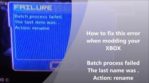 How to fix the xbox softmod batch process failed error