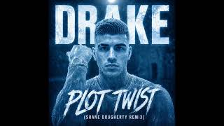 Drake - Plot Twist (SHANE DOUGHERTY Remix) News