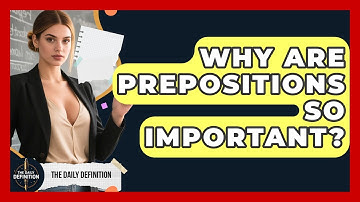 Why Are Prepositions So Important? - The Daily Definition