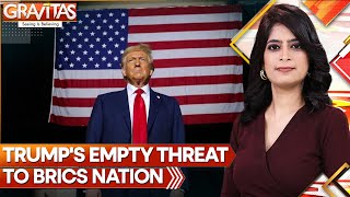 Trump’s Tariff Threat To BRICS Over Ditching The Dollar | GRAVITAS | WION