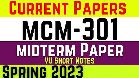 MCM301 Today Midterm Paper || Mcm301 Midterm Paper || mcm301 midterm exam spring 2023