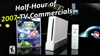 Half Hour Of 2007 Tv Commercials  2000s Commercial Compilation 13