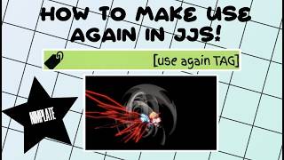 How to make use twice/use again moves in jjs