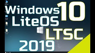 Super Windows 10 LiteOS LTSC V2019.04 [ESPAÑOL] [32 & 64 BITS] FULL ACTUALIZADO [Google Drive]