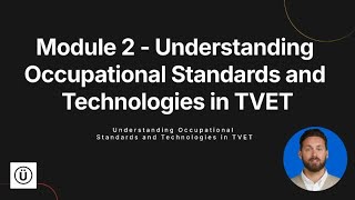 EN - MODULE 2 - Understanding Occupational Standards and Technologies in TVET