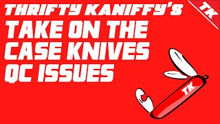 Famous TK's Take on Case Knives Quality Control Issues Net Worth