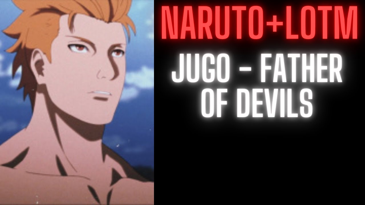 (Naruto+LotM) Jugo - Father of Devils |  Part 1