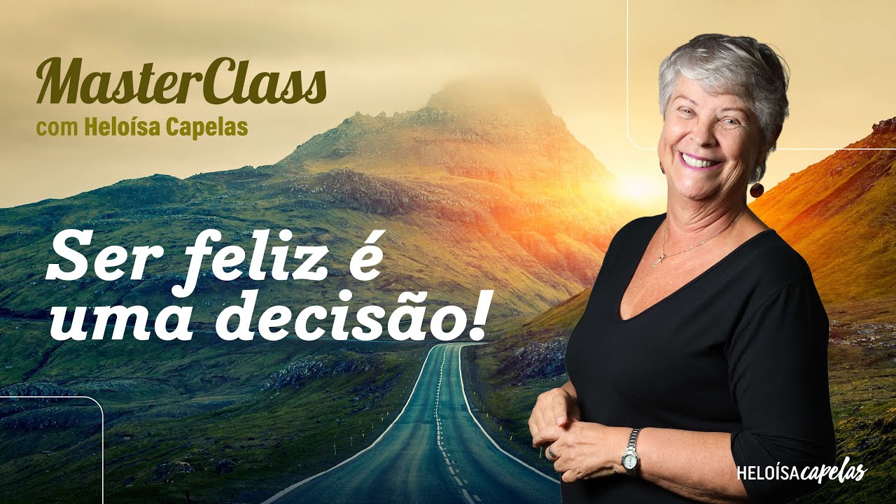 MASTER CLASS | SER FELIZ É DECISÃO!