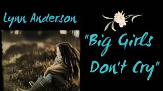Big Girls Don&#39;t Cry - Lyrics - Lynn Anderson