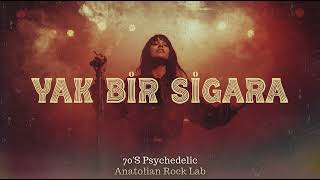 Yak Bir Sigara - 70S Psychedelic Anatolian Rock