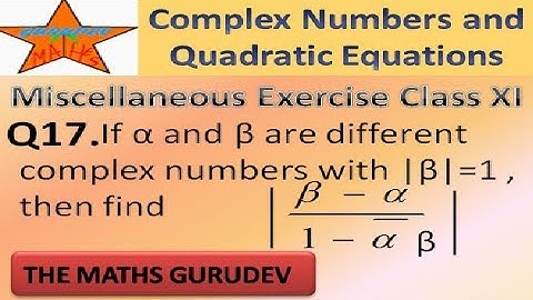 Question 17, Miscellaneous Exercise Chapter 5, Complex Numbers and Quadratic Equations,