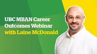 UBC MBAN Career Outcomes Webinar with Laine McDonald