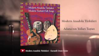 Modern Anadolu Türküleri - Adana'nın Yolları Taşlık