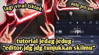 TUTORIAL EDIT JEDAG JEDUG ALIGHMOTION'EDITOR JEDAG JEDUG TUNJUKKAN SKILMU