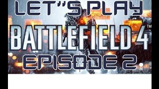 Lets Play Battlefield 4 | Episode 2 | Rushing to Battle!