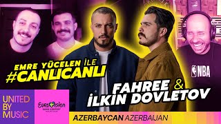 Fahree ve Ilkin Dovlatov (2024 Eurovision) - Emre Yücelen ile #CanlıCanlı Sohbet ve Analiz