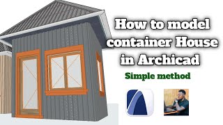 How to model container House in Archicad