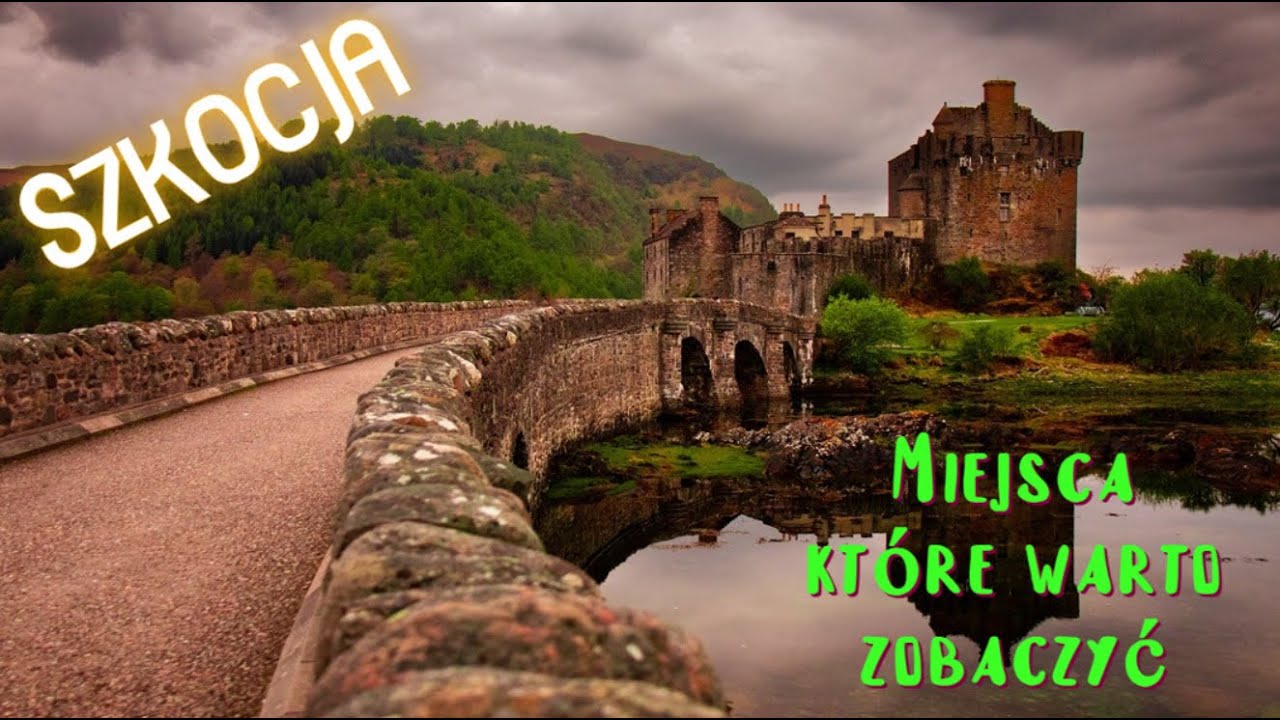 Szkocja - Miejsca które warto zobaczyć!
