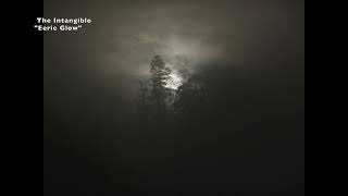 The Intangible-Eerie Glow