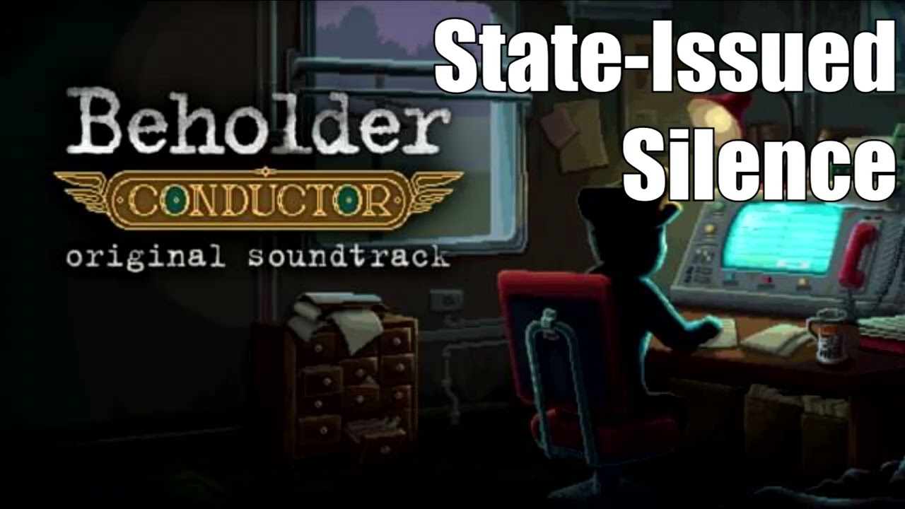 Beholder: Conductor OST - State Issued Silence (Extended)