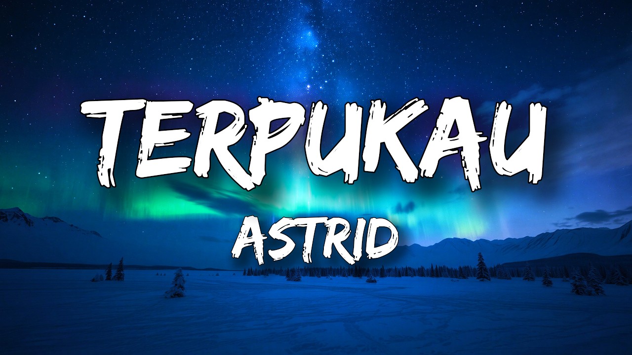 Astrid - Terpukau (Lyrics)