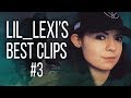 LIL LEXI'S BEST CLIPS #3